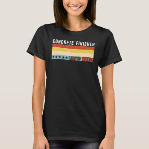 Concrete Finisher Job Title Profession Worker Appr T-Shirt