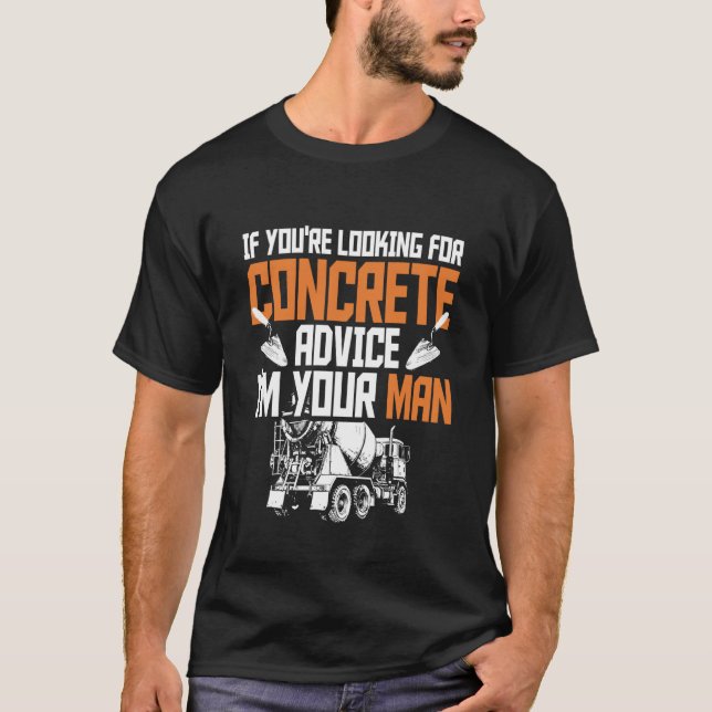 Concrete Finisher Pun & Road Construction Worker T-Shirt (Front)