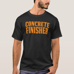 Concrete Finisher T-Shirt