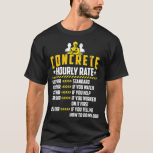 Concrete Hourly Rate Funny Cement Mason Finisher T-Shirt