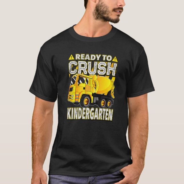 Concrete Mixer Truck Ready To Crush Kindergarten T-Shirt (Front)