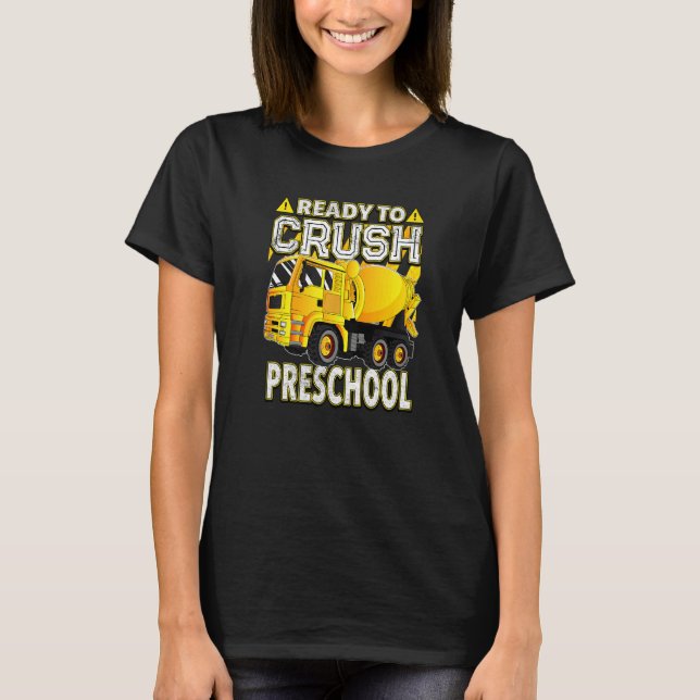 Concrete Mixer Truck Ready To Crush Preschool T-Shirt (Front)