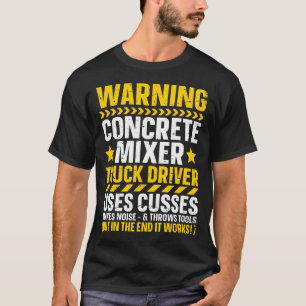 Concrete Truck Design For Concrete Mixer Truck Dri T-Shirt
