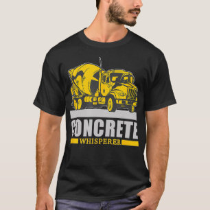Concrete Whisperer Concrete Truck Driver T-Shirt