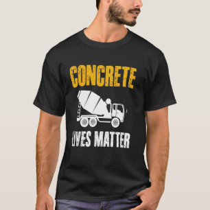 Concrete Worker Crew Lives Matter T-Shirt