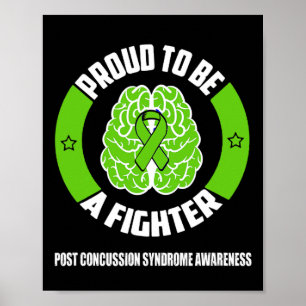 Concussion Syndrome Awareness Proud To Be A Fighte Poster