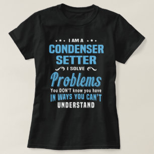 Condenser Setter T-Shirt