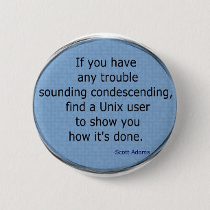 Condescending Unix - Scott Adams 6 Cm Round Badge