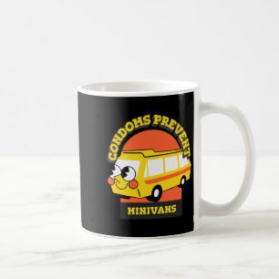 Condoms Prevent Minivans Funny Coffee Mug