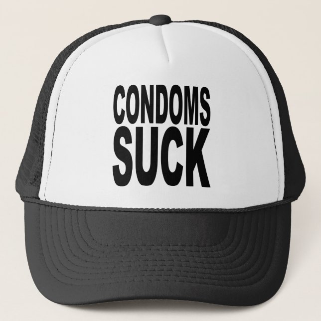 Condoms Suck Trucker Hat (Front)