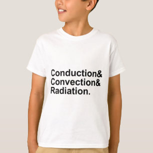 Conduction Convection Radiation Heat Transfer T-Shirt