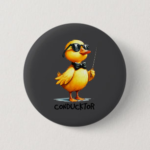 Conductor, Funny Duck Quote  6 Cm Round Badge