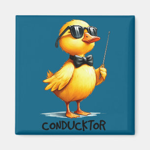 Conductor, Funny Duck Quote  Magnet