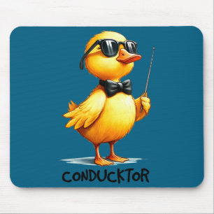 Conductor, Funny Duck Quote Mouse Pad