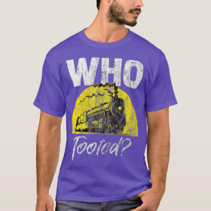 Conductor Locomotive Who Tooted Train Railroad T-Shirt