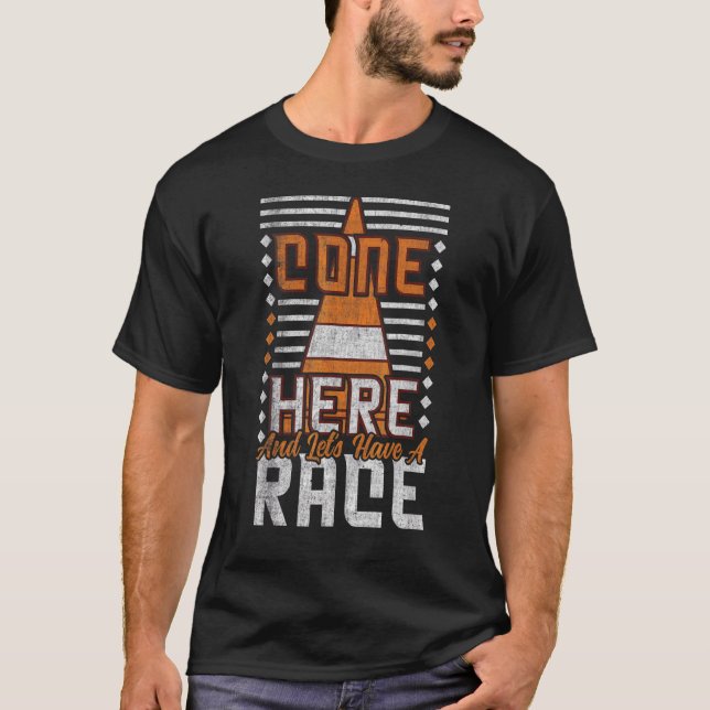 Cone Here And Let's Have I Autocross Racing With C T-Shirt (Front)