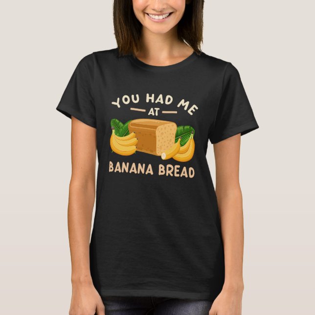 Confectioner  Banana Bread T-Shirt (Front)