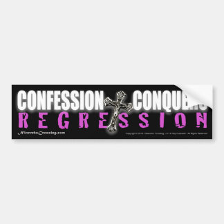 Confession Conquers Regression Bumper Sticker