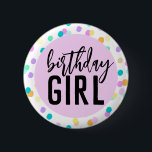 Confetti Birthday Girl 6 Cm Round Badge<br><div class="desc">A fun and bright birthday badge with rainbow confetti.</div>
