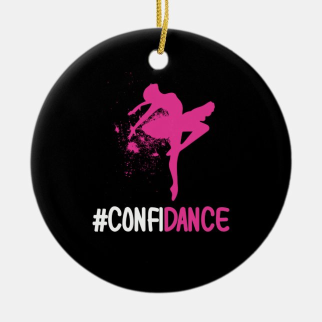 Confidance - Cute Dance and Dance Gift for Dancers Ceramic Ornament (Front)