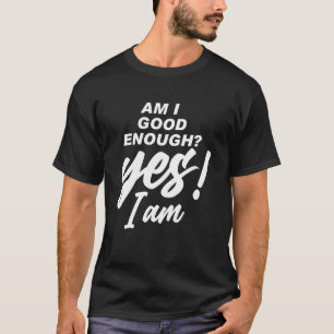Confidence Building Affirmation - Black T-Shirt