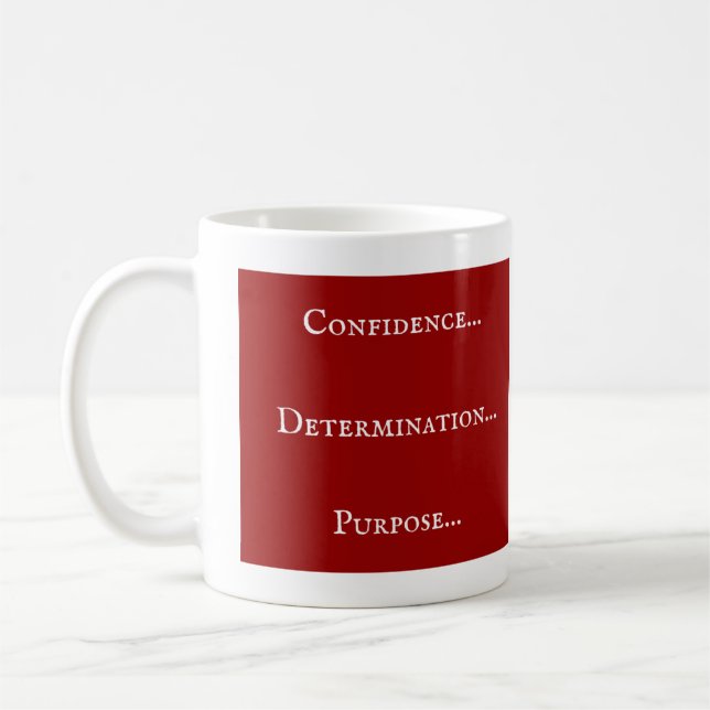 Confidence - Determination - Purpose Coffee Mug (Left)