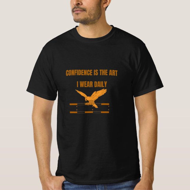 Confidence is the Art of Daily Wear" Inspirational T-Shirt (Front)