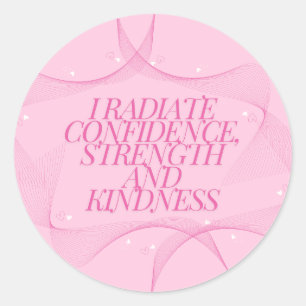 Confidence, Kindness, Spiritual, Inspirational  Classic Round Sticker