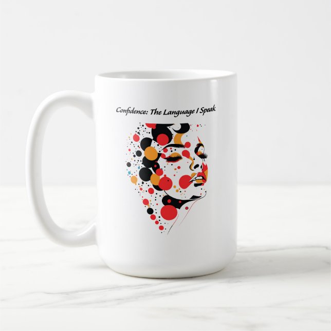 "Confidence: The Language I Speak" inspirational  Coffee Mug (Left)
