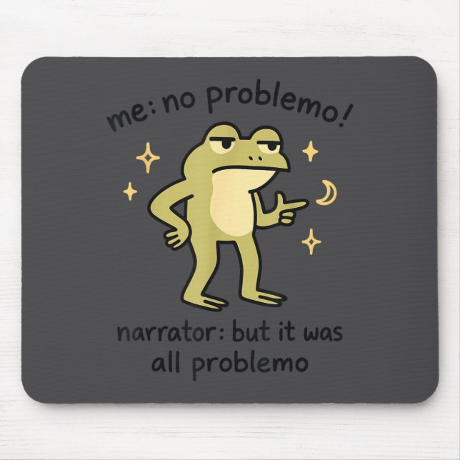 Confident Frog Meme Me No Problem Narrator Quote F Mouse Pad (Front)