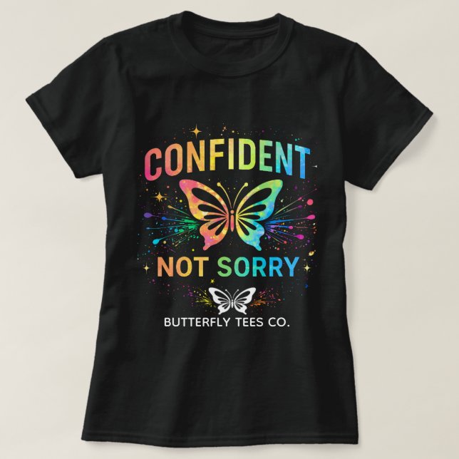 Confident Not Sorry Butterfly Shirt 0047718 (Design Front)