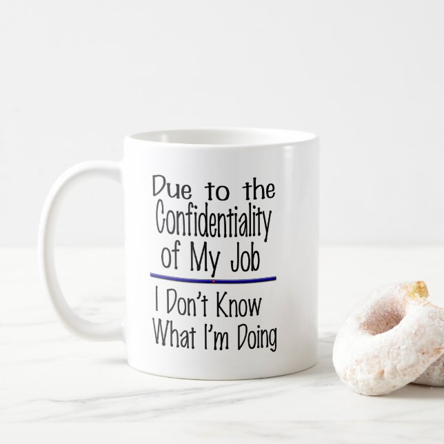 confidentiality of the job funny coffee mug design (With Donut)