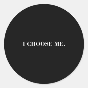 Confirmation Quotes Motivational Empowering I Choo Classic Round Sticker