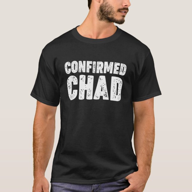 Confirmed Chad T-Shirt (Front)