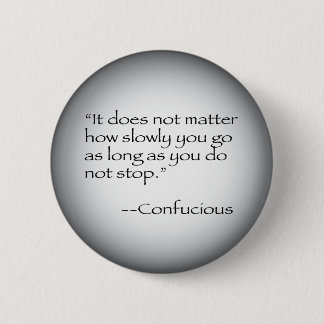 Confucious Quote 6 Cm Round Badge