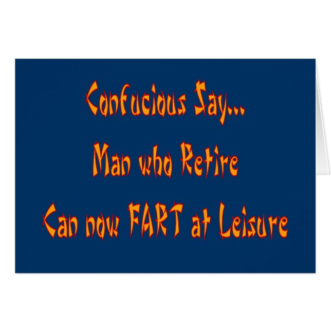 Confucious Say  "FART AT LEISURE" (Front Horizontal)