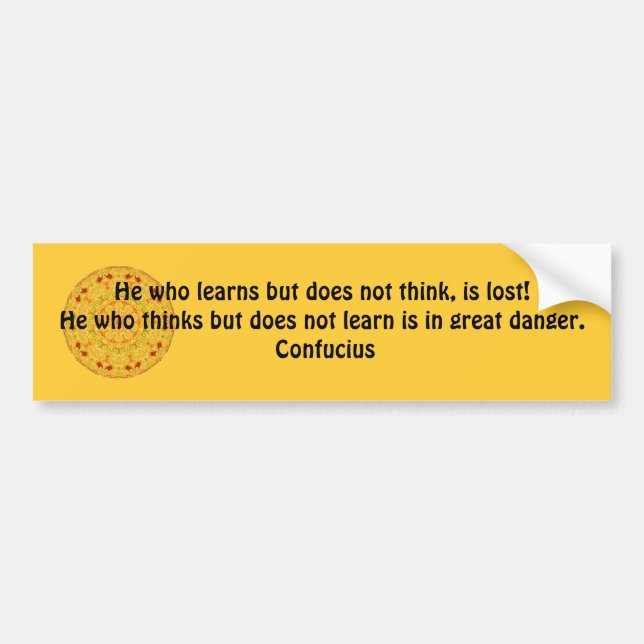 Confucius Quote  -  wearable wisdom Bumper Sticker (Front)