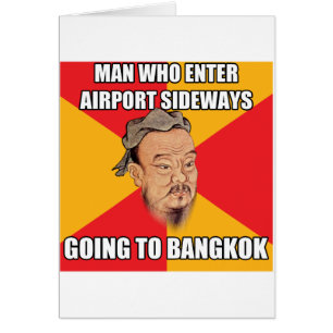 Confucius Say Going to Bangkok