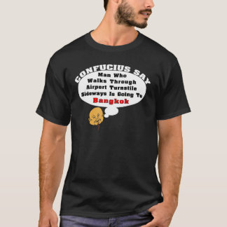 Confucius Say: Going To Bangkok T-Shirt