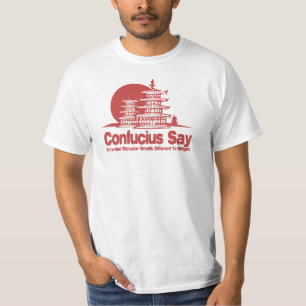 Confucius Say T-Shirt