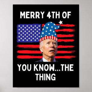 Confused Biden Funny Merry 4th Of You Know The Thi Poster
