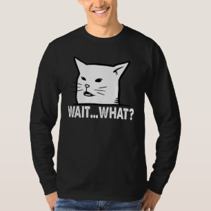 Confused Cat - Wait What T-Shirt