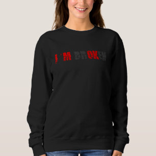Confused Smile I'm Broken Invisible Illness I'm Ok Sweatshirt