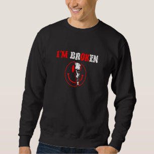 Confused Smile I'm Broken Invisible Illness I'm OK Sweatshirt
