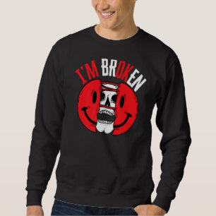 Confused Smile I'm Broken Invisible Illness I'm Ok Sweatshirt