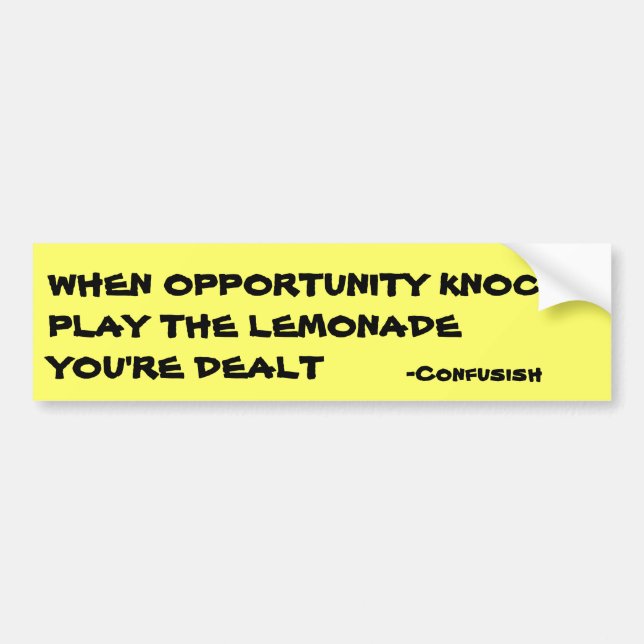 Confusish says Opportunity Deals Lemonade Bumper Sticker (Front)