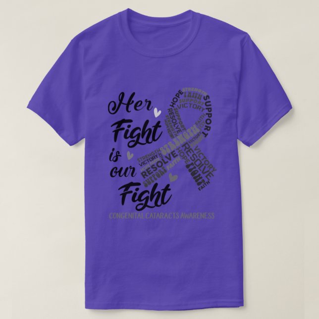 Congenital Cataracts Awareness Her Fight is our Fi T-Shirt (Design Front)