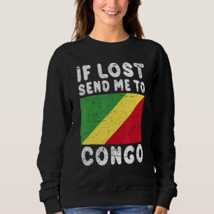 Congo Flag Souvenir If lost send me to Congo Sweatshirt