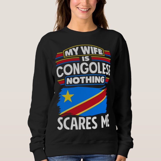 Congolese DR Congo Congolese Flag Congolese Wife Sweatshirt (Front)