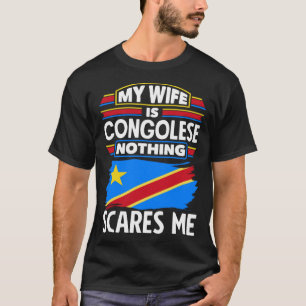 Congolese DR Congo Congolese Flag Congolese Wife T-Shirt